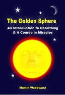 The Golden Sphere -  An Introduction to Rebirthing & A Course in Miracles